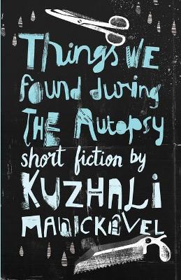 Book cover for Things We Found During the Autopsy