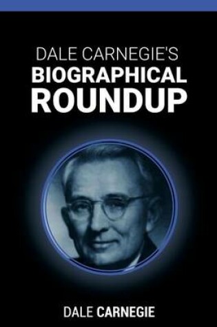 Cover of Dale Carnegie's Biographical Roundup