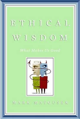 Book cover for Ethical Wisdom: The Search for a Moral Life