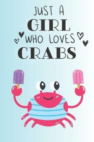 Cover of Just A Girl Who Loves Crabs