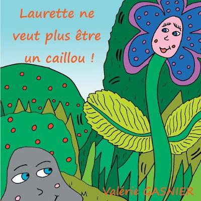 Book cover for Laurette ne veut plus être un caillou !