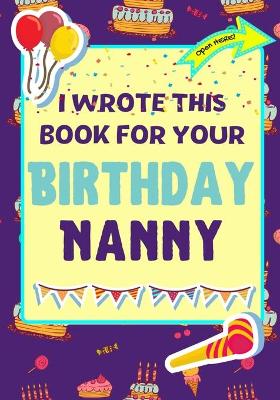 Book cover for I Wrote This Book For Your Birthday Nanny