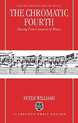Cover of The Chromatic Fourth During Four Centuries of Music