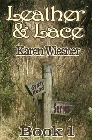 Cover of Leather & Lace, Book 1 of the Gypsy Road Series