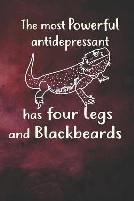 Book cover for The Most Powerful Antidepressant Has Four Legs And Blackbeards Notebook Journal