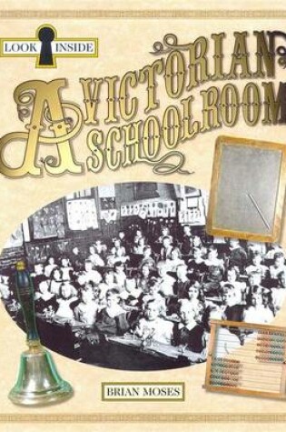 Cover of Look Inside a Victorian Schoolroom