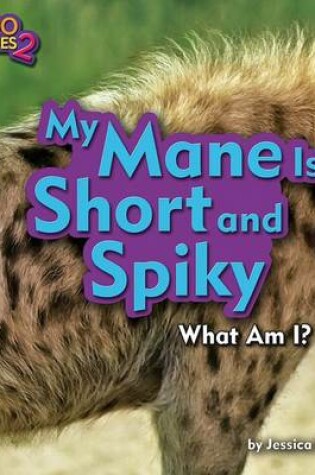 Cover of My Mane Is Short and Spiky (Hyena)