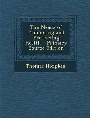 Book cover for The Means of Promoting and Preserving Health