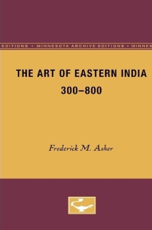 Cover of The Art of Eastern India, 300-800