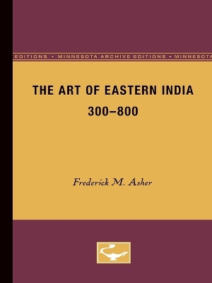 Book cover for The Art of Eastern India, 300-800