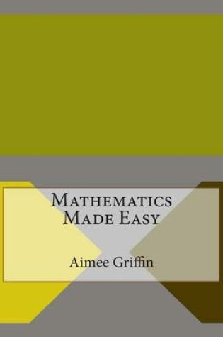 Cover of Mathematics Made Easy