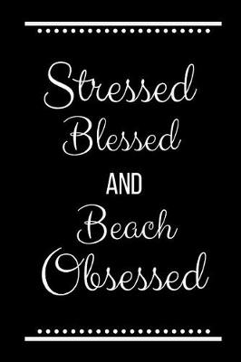 Book cover for Stressed Blessed Beach Obsessed