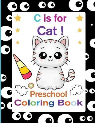 Book cover for C is for Cat! Preschool Coloring Book