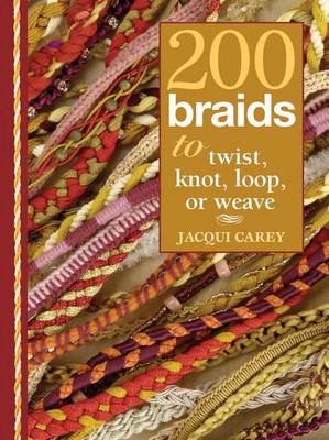 Book cover for 200 Braids to Twist, Knot, Loop, or Weave