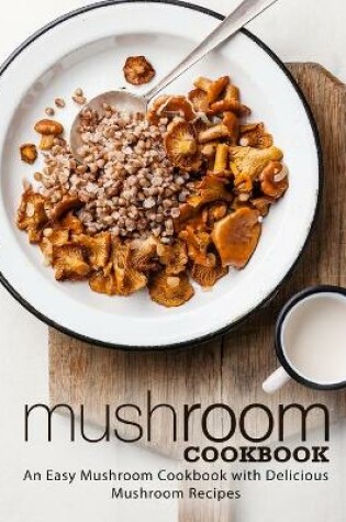 Cover of Mushroom Cookbook