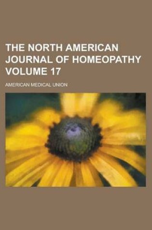 Cover of The North American Journal of Homeopathy Volume 17