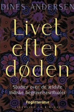 Cover of Livet efter d�den. Studier over de �ldste indiske begravelsesritualer