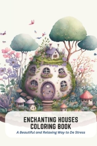 Cover of Enchanting Houses Coloring Book