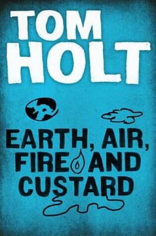 Cover of Earth, Air, Fire and Custard