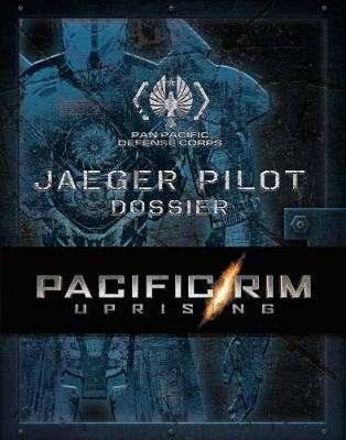 Book cover for Pacific Rim Uprising - The PPDC Jaeger Pilot Dossier