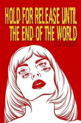 Cover of Hold for Release Until the End of the World