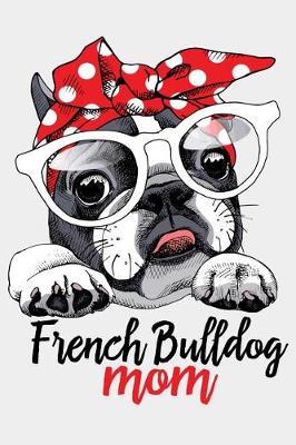 Cover of French Bull Dog mom