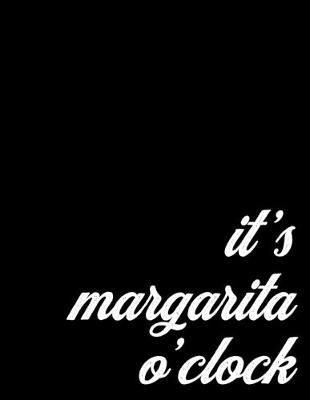 Cover of 2020 Weekly and Monthly Planner Gift for Margartia Lovers - It's Margarita O'Clock