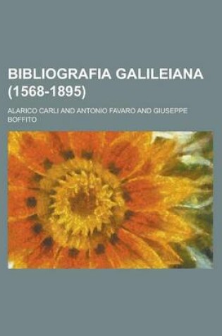 Cover of Bibliografia Galileiana (1568-1895)