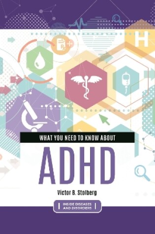 Cover of What You Need to Know about ADHD