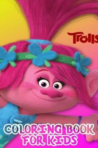 Cover of Trolls Coloring Book For Kids