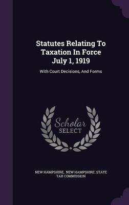 Book cover for Statutes Relating to Taxation in Force July 1, 1919