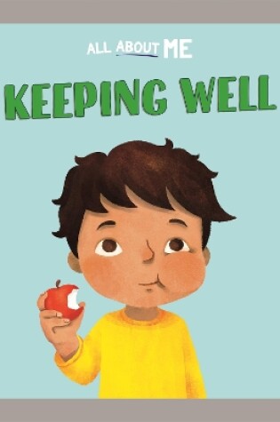 Cover of All About Me: Keeping Well