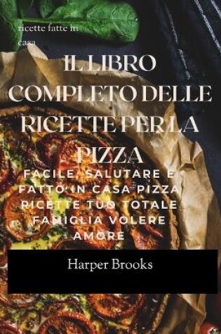 Cover of Il Libro Completo Delle Ricette Per La Pizza