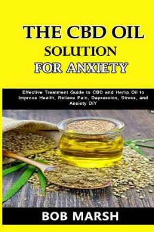 Cover of The CBD Oil Solution for Anxiety