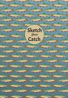 Book cover for Sketch Your Catch