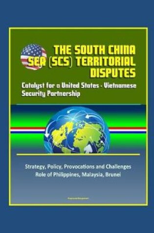 Cover of The South China Sea (SCS) Territorial Disputes