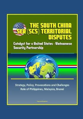 Book cover for The South China Sea (SCS) Territorial Disputes