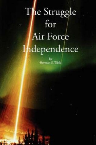 Cover of The Struggle for Air Force Independence