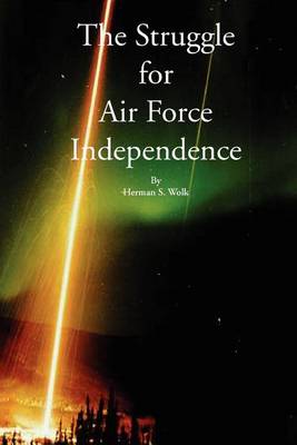 Book cover for The Struggle for Air Force Independence