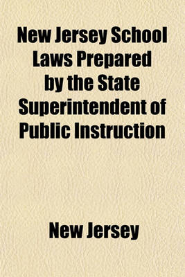 Book cover for New Jersey School Laws Prepared by the State Superintendent of Public Instruction