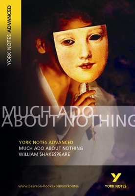 Book cover for Much Ado About Nothing: York Notes Advanced everything you need to catch up, study and prepare for and 2023 and 2024 exams and assessments