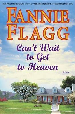 Cover of Can't Wait to Get to Heaven: A Novel