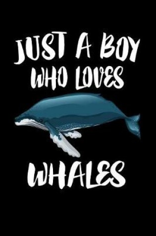 Cover of Just A Boy Who Loves Whales