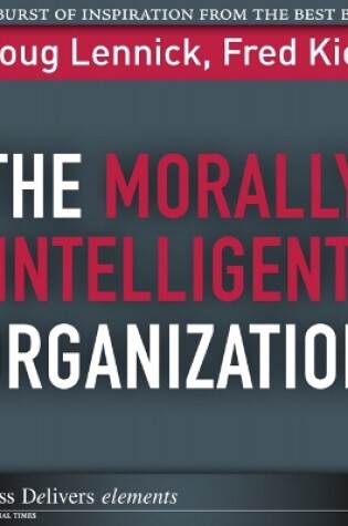 Cover of Morally Intelligent Organization, The