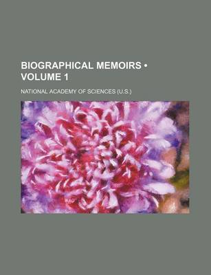 Book cover for Biographical Memoirs (Volume 1 )