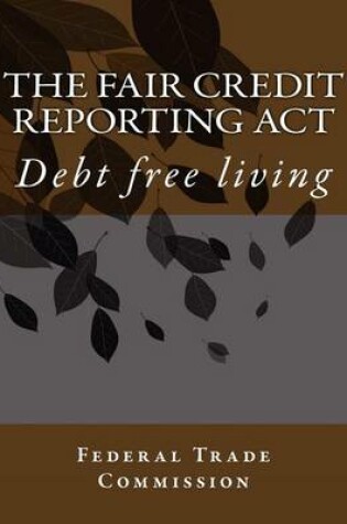 Cover of The Fair Credit Reporting ACT