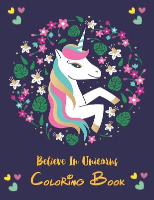 Book cover for Belive in Unicorns Coloring Book