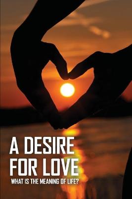 Book cover for A Desire For Love