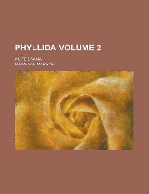 Book cover for Phyllida; A Life Drama Volume 2