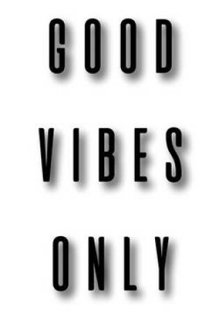 Cover of Good Vibes Only, Graph Paper Notebook, Diary, Small Journal, 64P, 5x8"